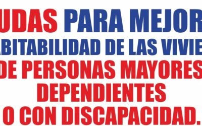 AYUDAS DE HABITABILIDAD PARA PERSONAS MAYORES, DEPENDIENTES O CON DISCAPACIDAD